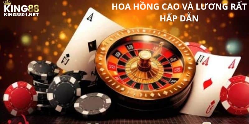Hoa hồng cao và lương rất hấp dẫn