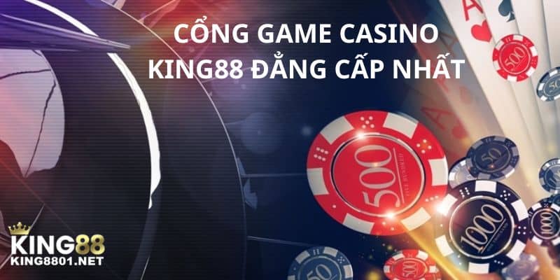 Cổng game casino KING88 đẳng cấp nhất